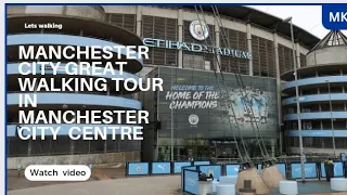 Manchester City | Great Walking Tour in Manchester | City Centre | England GB |