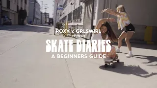 ROXY x GRLSWIRL Present: Skate Diaries - Ep 5 How To Skate on the Streets
