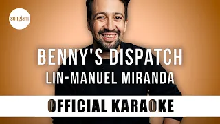 Lin-Manuel Miranda - Benny's Dispatch (Official Karaoke Instrumental) | SongJam