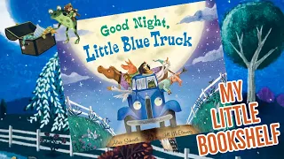 Best Kids Read Aloud: Goodnight Little Blue Truck by Alice Schertle, Illustrated by Jill McElmurry