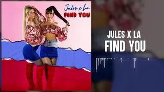 Jules x La - Find You (Official Audio)