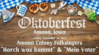 19-20 Horch was kummt & Mein Vater - Amana Colony Folksingers 2022