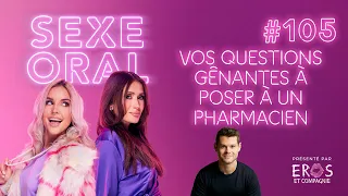 Sexe Oral #105 - Vos questions gênantes à poser à un pharmacien