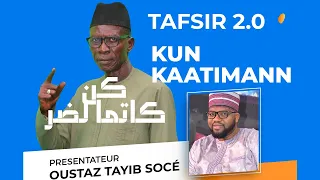 TAFSIR 2.0  KARAMATI: DU 16/09/21 KUUN KATIMAN  - AVEC OUTAZ TAHIB SOCE - كن كاتما لضر