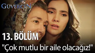 Güvercin - 13. Bölüm - "Çok mutlu bir aile olacağız!"