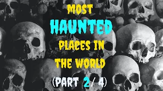 Most Haunted Places To Visit In The World | Scariest Places To Visit | Know This Before You Visit