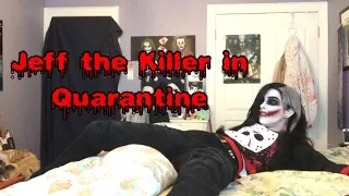 Jeff the Killer in Quarantine