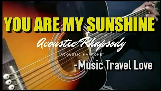 YOU ARE MY SUNSHINE - ACOUSTIC KARAOKE | MUSIC TRAVEL LOVE