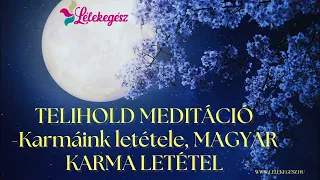 Telihold meditáció karmák letétele