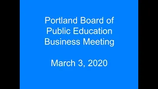 Portland Board of Public Education Business Meeting March 3, 2020