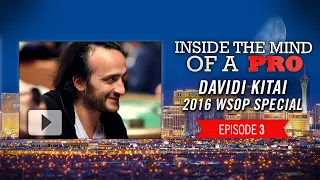 Inside the Mind of a Pro: Davidi Kitai @ 2016 WSOP (3)