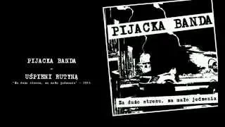 Pijacka Banda - Uśpieni rutyną