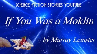 If You Was a Moklin by Murray Leinster | Audiobooks Youtube Free | Science Fiction Stories Youtube