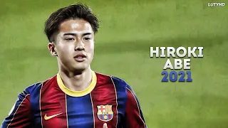 Hiroki Abe 安部 裕葵 2021 - The Future of Barcelona | Skills & Goals | HD