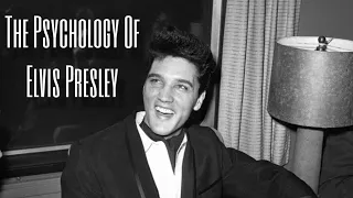 The Psychology of Elvis Presley