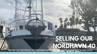 Selling our Nordhavn 40 Passagemaker - Nordhavn 40 M/V Cassidy, Ep. 18