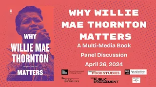 Why Willie Mae Thornton Matters: A Multi-Media Book Panel