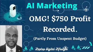 AI Marketing - $750 Profits Recorded.Amazing journey!