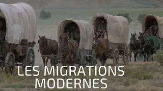 Les Migrations Modernes- Les Grands Voyages de l‘Humanité (3/3)