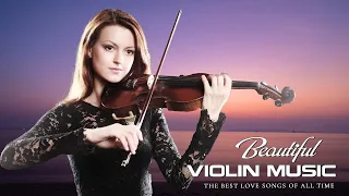 500 Most Beautiful Violin Music That Touches Your Heart | Peaceful - Emotional - Soothing Relaxation