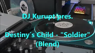 DJ Kurupt pres. Destiny´s Child - "Soldier" (Blend)  [AV-493]