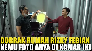 DOBRAK RUMAH RIZKY FEBIAN.. IKI SIMPAN FOTO ANYA DI KAMAR.. KETAHUAN DEH!!!