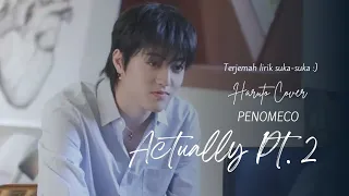 Haruto - 'Actually Pt. 2 (걘 아니야 Pt. 2)' PENOMECO Cover || Terjemah lirik suka-suka