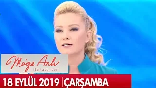 Müge Anlı ile Tatlı Sert 18 Eylül 2019 - Tek Parça