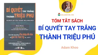 Tóm tắt sách Bí quyết tay trắng thành triệu phú - Adam Khoo /Trần Thu Hằng/ Galabook