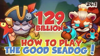 How to Play The GOOD SEADOG! 129 Billion Easy | PVP Rush Royale