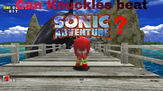 Can Knuckles beat Sonic Adventure? (Sonic stages)