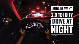 Audi A6 Avant 2.0 TDI Ultra (2017) - POV City Drive at night