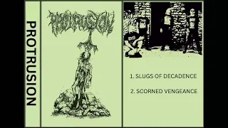 Protrusion - Slugs of Decadence/Scorned Vengeance Demo