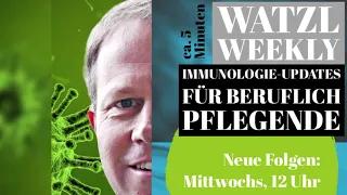 Watzl Weekly 1 [20.01.2021]: Immunologie-Updates für beruflich Pflegende mit Prof. Dr. Carsten Watzl