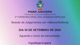 2ª TURMA RECURSAL / TJGO - 30 DE SETEMBRO DE 2020 - SESSÃO DE JULGAMENTOS