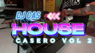 HOUSE CASERO  VOL 2 DJ CAS