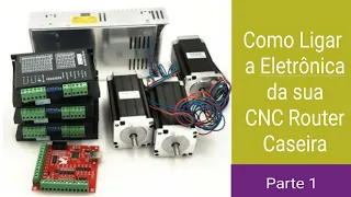CNC ROUTER CASEIRA #16 Como Ligar a Eletrônica de uma Cnc Router Caseira ( PARTE 1)