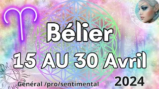 ♈ BÉLIER  🫧 15 au 30 AVRIL🧿Une prise de conscience qui illumine votre chemin..🌼2024