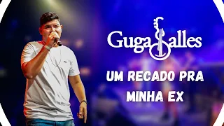 GUGA SALLES - UM RECADO PRA MINHA EX