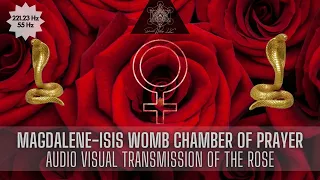 Magdalene-Isis Chamber of Prayer [Powerful Kundalini Transmission]