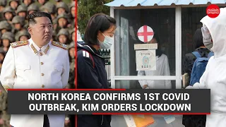 North Korea confirms 1st Covid 19 outbreak, Kim orders lockdown