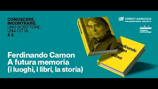 Ferdinando Camon.  A futura memoria (i luoghi, i libri, la storia)