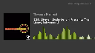 139: Steven Soderbergh Presents The Limey Informant!