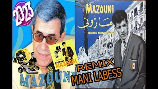 Cheikh Mazouni Mani Labess - Souvenir REMIX 2023