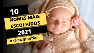 10 NOMES MAIS REGISTRADOS 2021