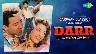 Carvaan Classic Radio Show | Darr | Tu Mere Samne | Likha Hai Yeh | Shah Rukh Khan | Juhi Chawla