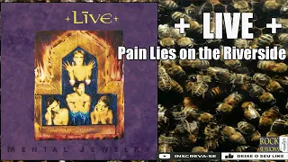 LIVE -  PAIN LIES ON THE RIVERSIDE   (HQ)