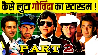 Part 2 - How Govinda's stardom was snatched_Conspiracy or Vanity 🔥 | Sunny Deol | Shah Rukh Khan