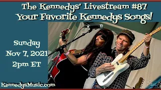 The Kennedys' Livestream #87: Your Favorite Kennedys Songs, Sun, Nov 7, 2pm EDT