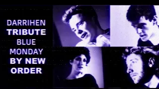 DARRIHEN TRIBUTE: Blue Monday by New Order